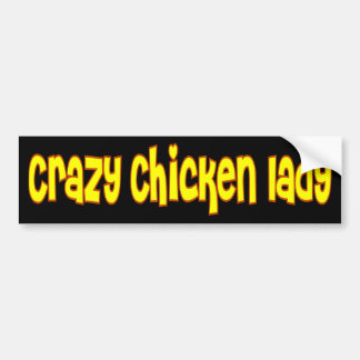 Crazy Chicken Lady Bumper Sticker