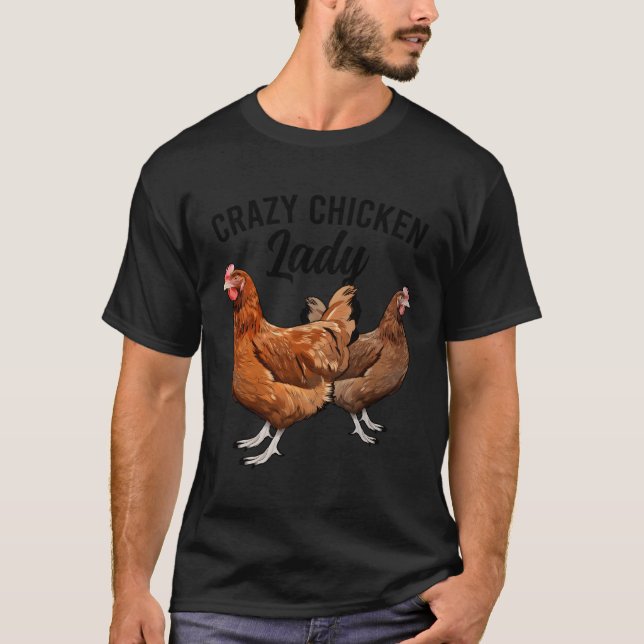 Crazy Chicken Lady Chicken Owner Chicken Mom Chick T-Shirt (Front)