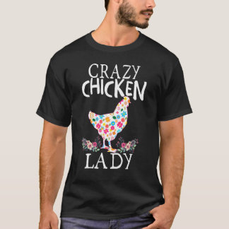 Crazy Chicken Lady Funny Chicken Lovers Tee For Wo