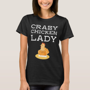 Crazy Chicken Lady Owner Girl Joke T-Shirt