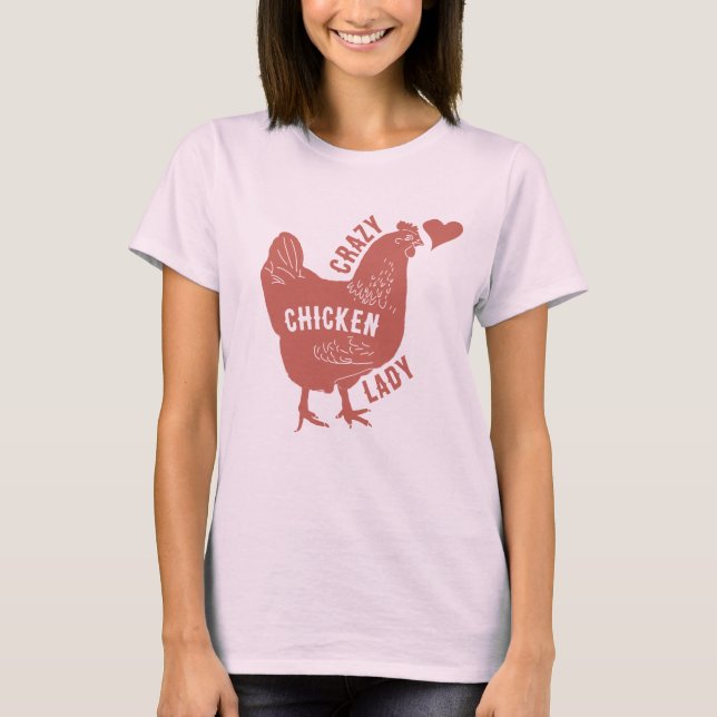 Crazy Chicken Lady T-Shirt (Front)