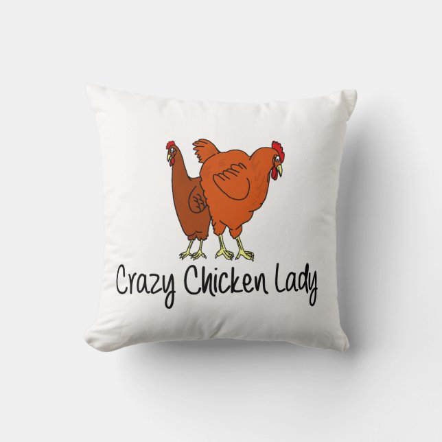Crazy Chicken Lady Throw Pillow (Front)