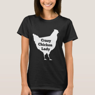 Crazy Chicken Lady white T-Shirt