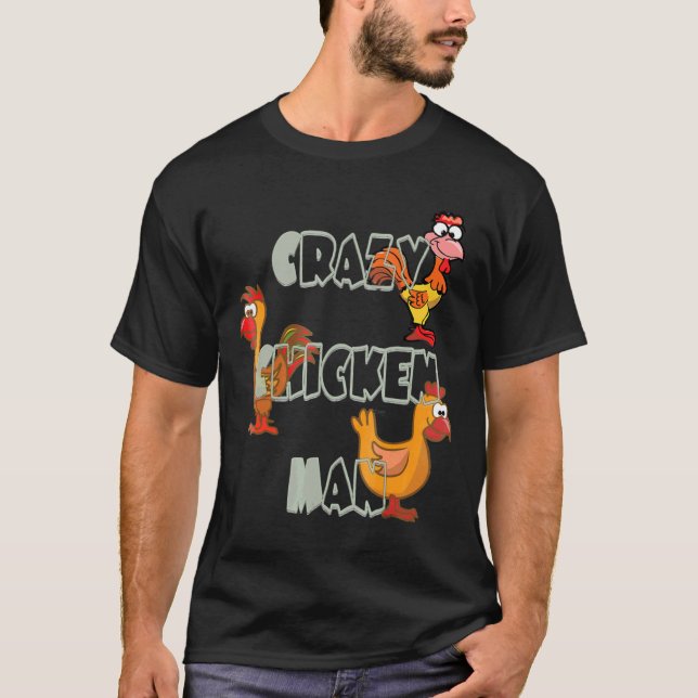 Crazy Chicken Man   T-Shirt (Front)