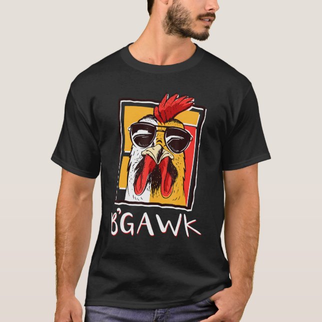 Crazy Chicken Shirt   Rooster W Sunglasses   Bgawk (Front)