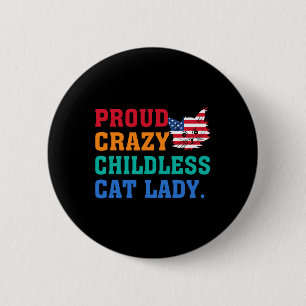 Crazy Childless Cat Lady Kamala-harris Madam Presi 2 Inch Round Button