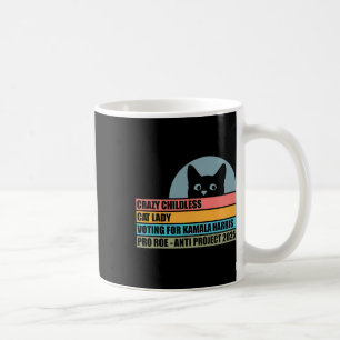Crazy Childless Cat Lady Voting For Kamala Harris Coffee Mug
