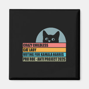 Crazy Childless Cat Lady Voting For Kamala Harris Magnet