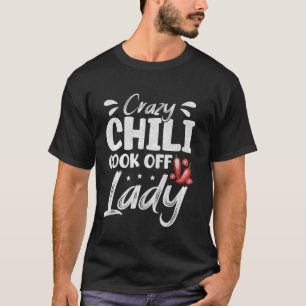 Crazy Chili Cook Off Lady Spicy Chili Cook Off Ent T-Shirt