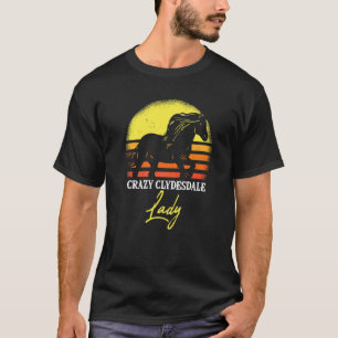 Crazy Clydesdale Lady T-Shirt
