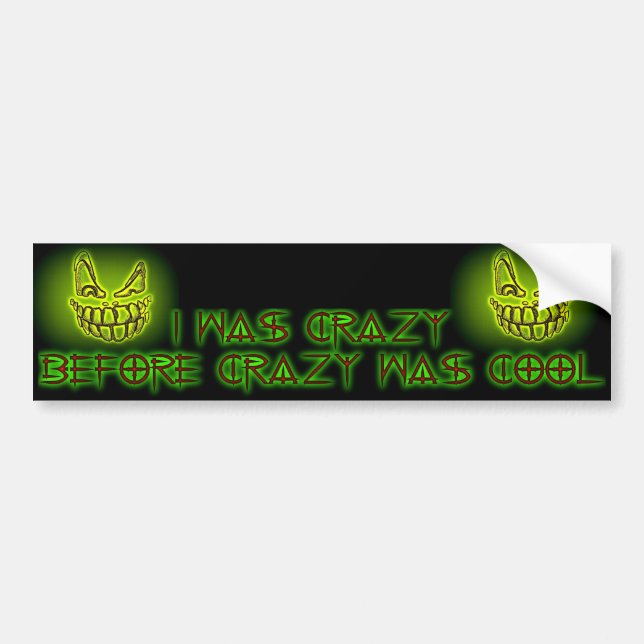 Crazy Cool Bumper Sticker (Front)