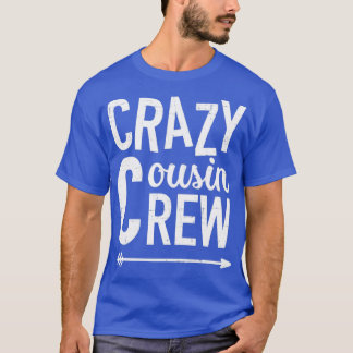 Crazy cousin crew1 T-Shirt