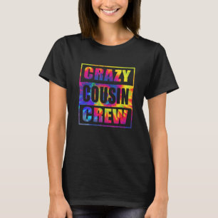 Crazy Cousin Crew  Cousin Squad Matching Tie Dye T-Shirt