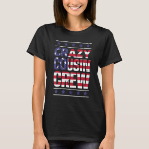 Crazy Cousin Crew Patriotic Family Member Group Co T-Shirt
