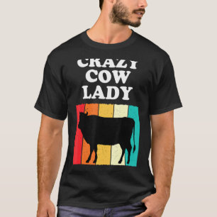 Crazy Cow Lady Cow Girls Women Farming Mom T-Shirt