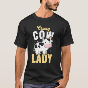 Crazy Cow Lady Farmer Butcher And Milker T-Shirt