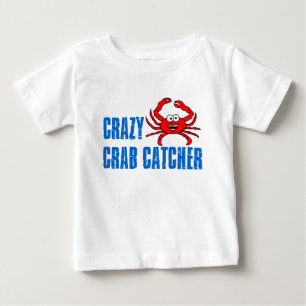 Crazy Crab Catcher Baby T-Shirt