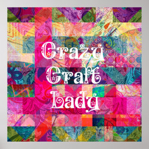 Crazy Craft Lady Colourful Pattern Vibrant Poster