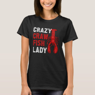 Crazy Crawfish Lady Crayfish T-Shirt