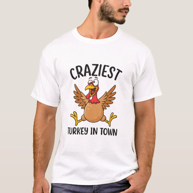Crazy Craziest Thanksgiving Turkey T-Shirt (Front)