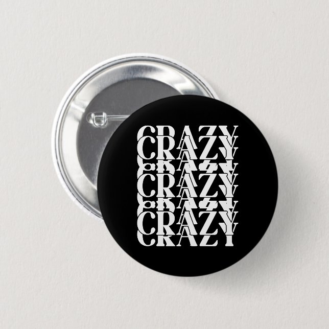 Crazy Crazy Crazy Repeating Trippy Word Design 2 Inch Round Button (Front & Back)