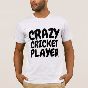 CRAZY CRICKET PLAYER T-shirts