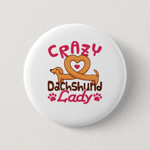 Crazy Dachshund Lady Doxie Mom 2 Inch Round Button