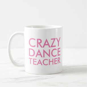 Crazy Dance Enseignant Cadeau Mug