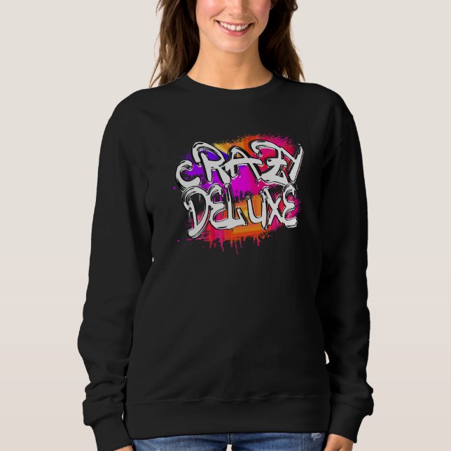 Crazy Deluxe Graffiti Sweatshirt (Front)
