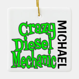 Crazy Diesel Mechanic CUSTOM Ceramic Ornament