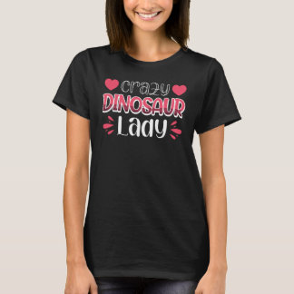 Crazy Dinosaur Lady T-Shirt