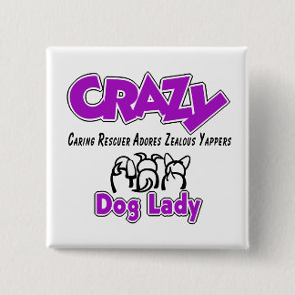 Crazy Dog Lady 2 Inch Square Button