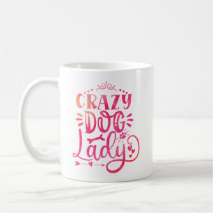 Crazy Dog Lady Coffee Mug – Funny Dog Mom Gift Cup