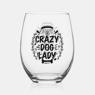 Crazy Dog Lady Dog Mom Stemless Wine Glass