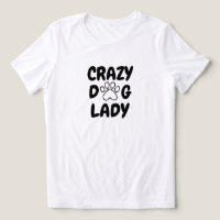 Crazy Dog Lady Typography T-Shirt -