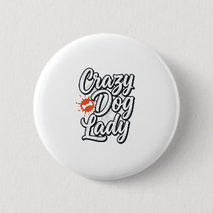 Crazy Dog Lady Vintage Pet Lover Typography Design 2 Inch Round Button