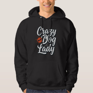 Crazy Dog Lady Vintage Pet Lover Typography Design Hoodie