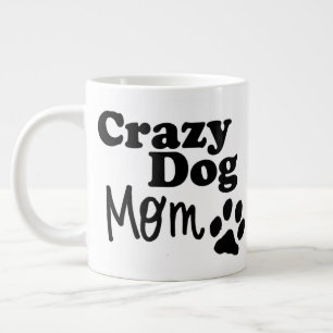 Crazy Dog Mom Coffee Tea Mug Dog Lovers Gift