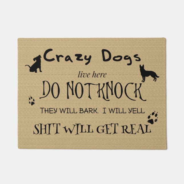 Crazy Dogs Live Here Do Not Knock Door Mat (Front)