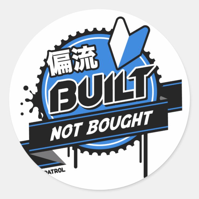 Crazy Drift Patrol - Built Not Bought (blue) Classic Round Sticker (Front)