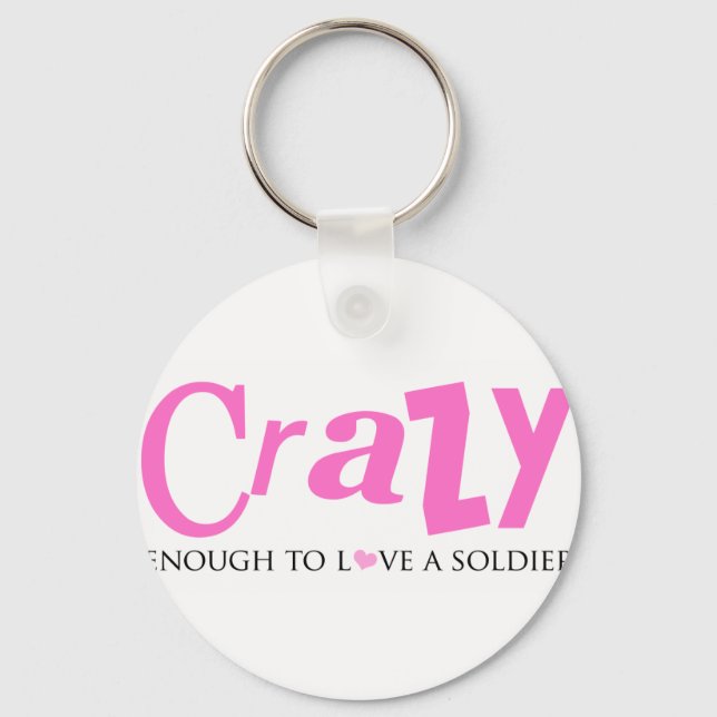 Crazy enough to love a Soldier Keychain (Front)