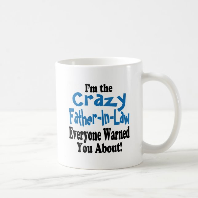 Crazy Father-in-Law Coffee Mug (Right)