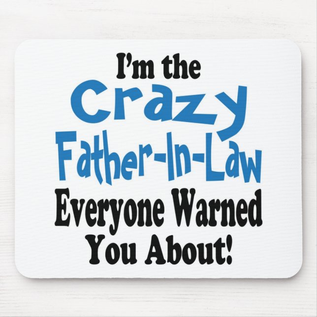 Crazy Father-in-Law Mouse Pad (Front)