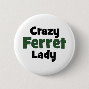 Crazy Ferret Lady 2 Inch Round Button