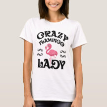 Crazy Flamingo Lady Funny Gift Shirt