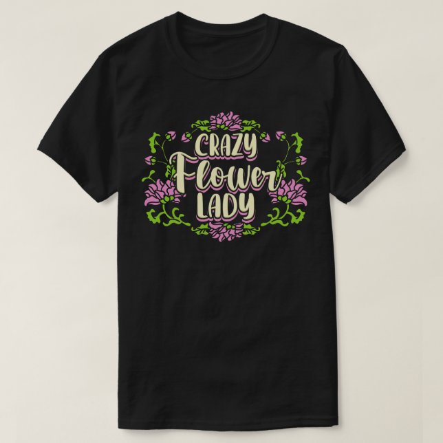 Crazy Flower Lady 2 T-Shirt (Design Front)