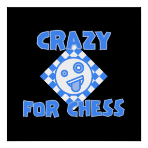 Crazy for chess poster