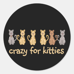 Crazy For Kitties Tshirts and Gifts Classic Round Sticker