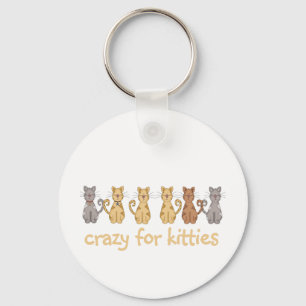 Crazy For Kitties Tshirts and Gifts Keychain