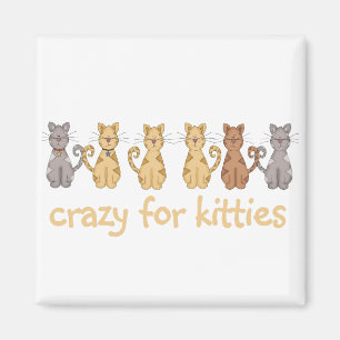 Crazy For Kitties Tshirts and Gifts Magnet
